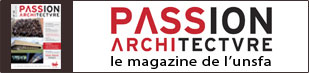 Passion Architecture - Le magazine de l'UNSFA